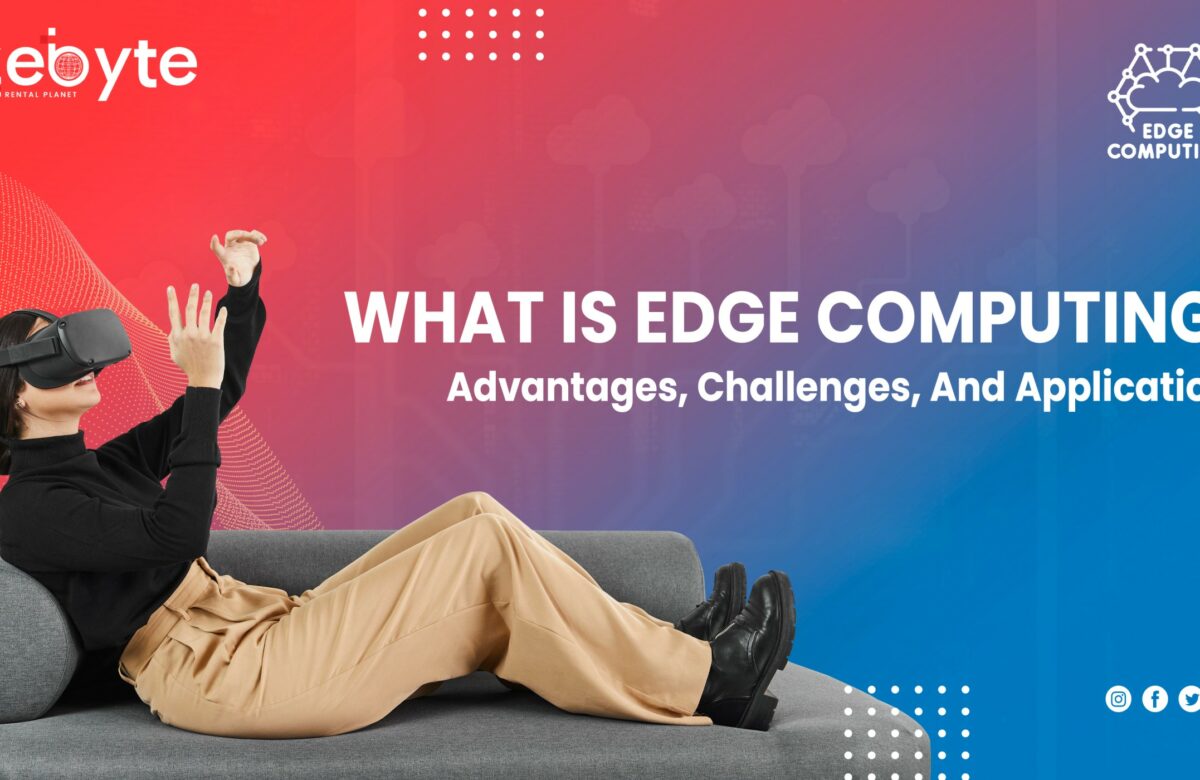 What is Edge Computing? | Advantages, Challenges, and Applications